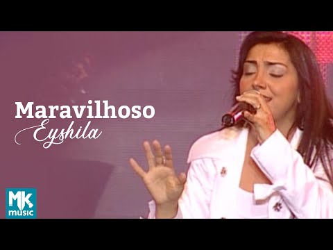 Maravilhoso - Eyshila