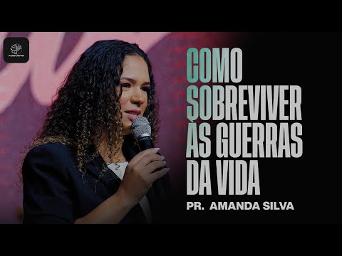 Como Sobreviver Às Guerras Da Vida - Mis. Amanda Silva - @amandasilvaeponto | Ao Vivo na AD Bueno