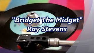 Ray Stevens  -   Bridget The Midget