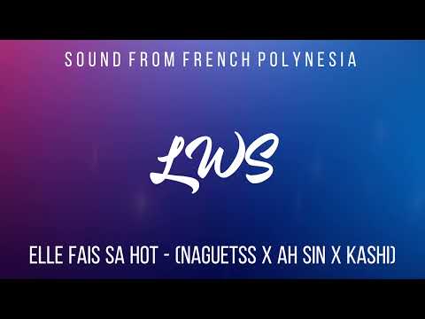 Elle Fais Sa HOT - (NAGUETSS x Ah sin x Kashi)