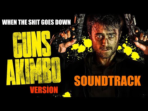 When the shit goes down (Guns Akimbo version)