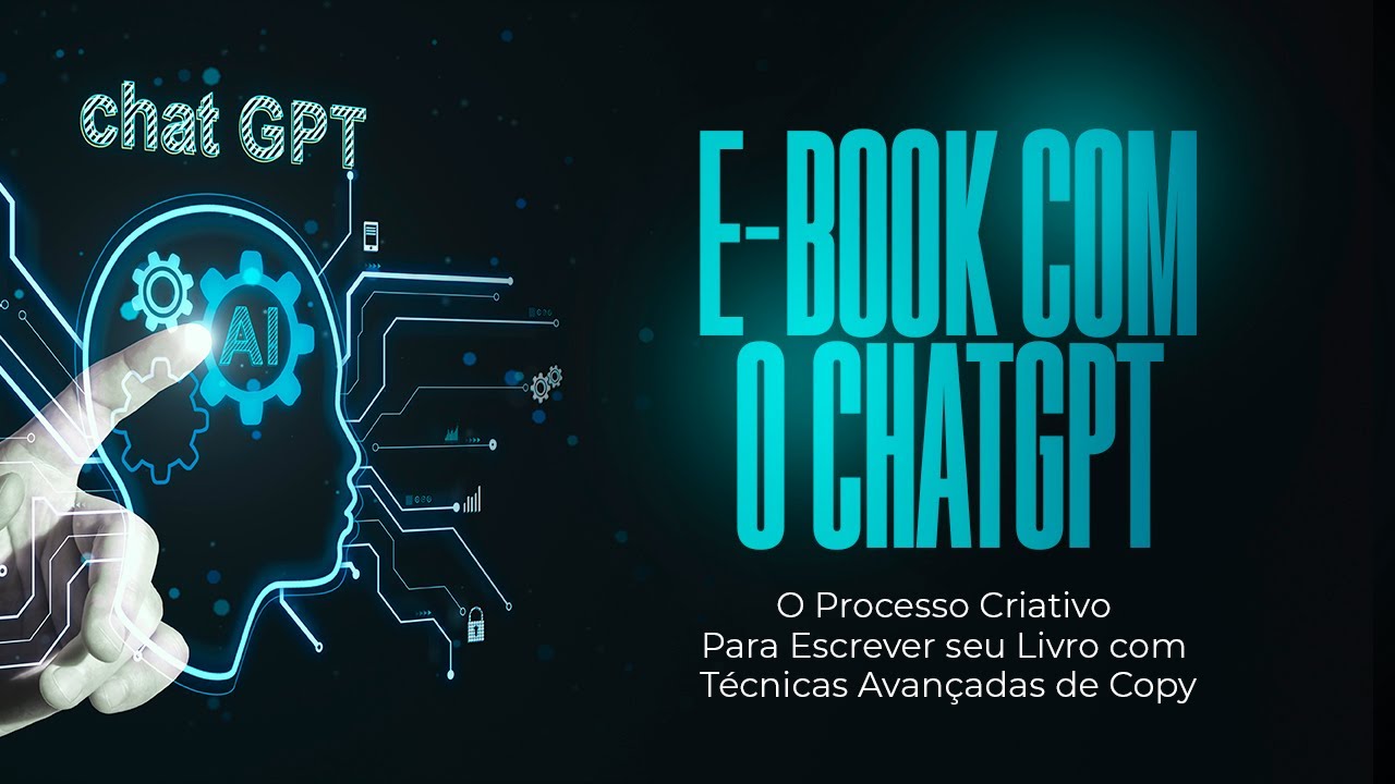 E-book com o ChatGPT: O Processo Criativo Para Escrever seu Livro com Técnicas Avançadas de Copy