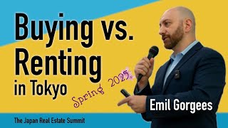 Buying vs Renting in Tokyo: What’s the Smarter Choice in 2025? | The Japan Real Estate Summit