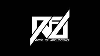 Dose of Adolescence - Fall into This