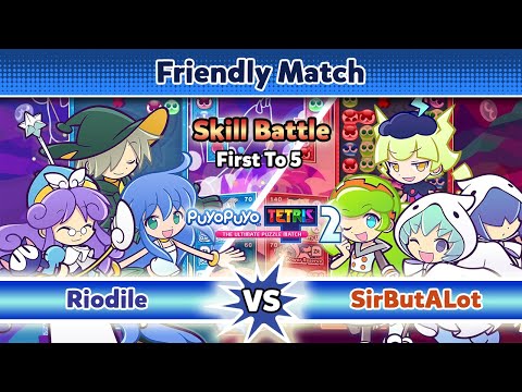 Friendly Match: Riodile vs. SirButALot (Skill Battle - Puyo Puyo) [FT5] - Puyo Puyo Tetris 2
