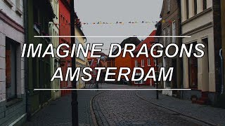 Amsterdam - Imagine Dragons (Lyrics)