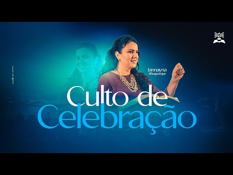 CULTO DOMINGO NOITE - PROFª JANNAYNA ALBUQUERQUE - CULTO DE CELEBRAÇÃO - 26/02/2023 - 19H