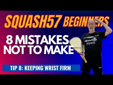 Squash57 Beginners  Common mistake No8 - Keeping wrist firm