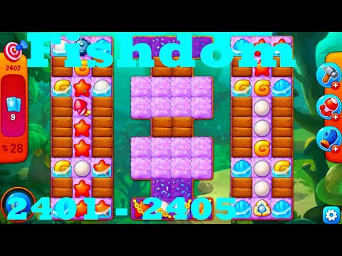 Fishdom Level 2401 - 2405 HD Walkthrough | 3 - match game | gameplay | android | ios | pc | app