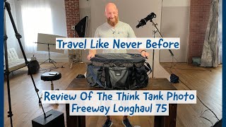 Review Of The Think Tank Photo Freeway Longhaul 75