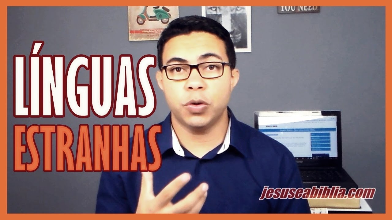 Línguas Estranhas ou Dom de Línguas: O Que a Bíblia Diz (Estudo Bíblico)
