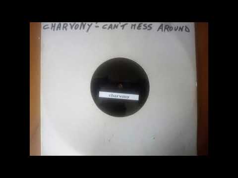 Charvony   Can't Mess Around  ‎–   '97 Acetate Club Edit