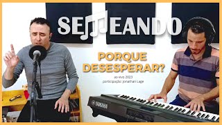 Porque Desesperar - Junior Semeando (2023)