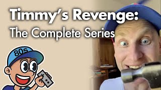 Timmy’s Revenge: The Complete Series