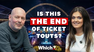 Is this the end of ticket touts? We sit down with Adam Webb - Which?