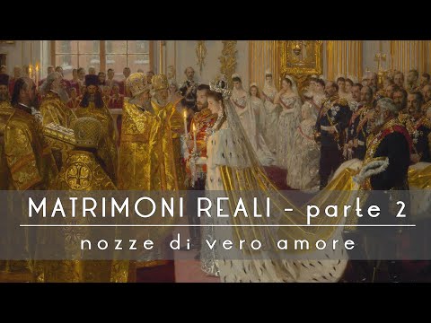 Matrimoni Reali: nozze di vero amore - parte seconda