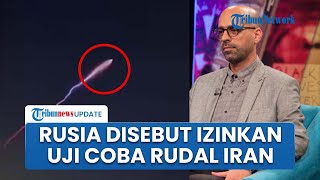 Profesor Iran Klaim Sukses Uji Coba Rudal Antarbenua, Meluncur ke Siberia atas Persetujuan Rusia