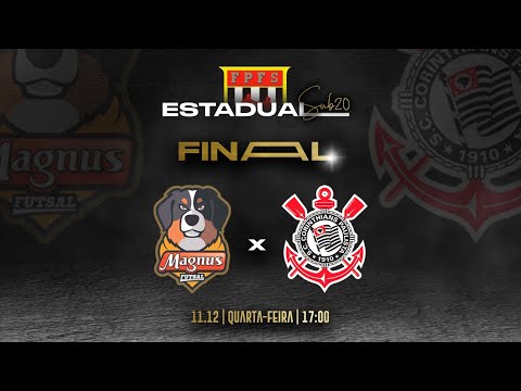 Magnus Futsal X Corinthians Futsal - FINAL | ESTADUAL SUB 20 - AO VIVO