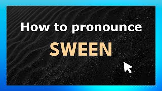 How to pronounce Sween