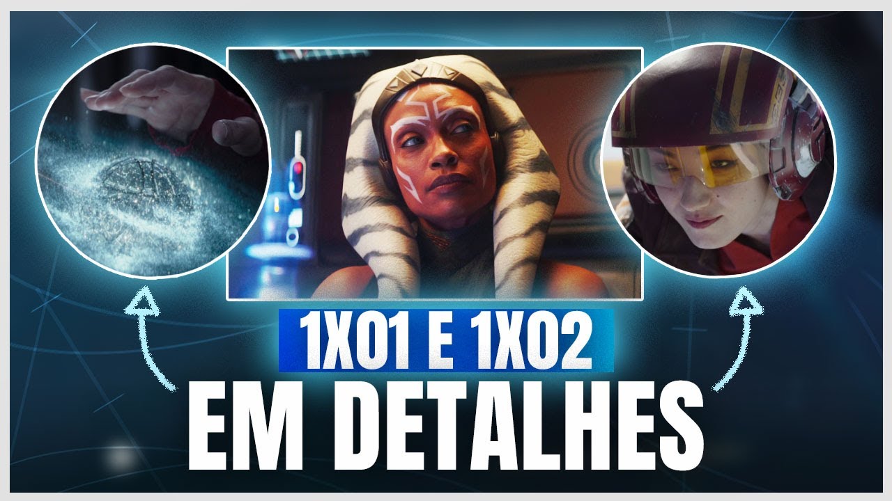 Ahsoka 1x01 e 1x02 | Em Detalhes, Curiosidades e Explicado
