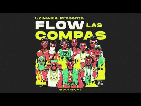 UZI MAFIA PRESENTA : FLOW LAS COMPAS