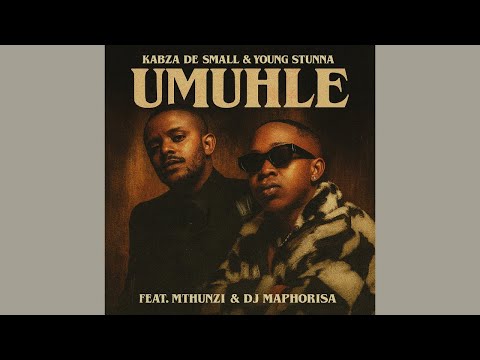 Kabza De Small & Young Stunna - Umuhle feat. Mthunzi & Dj Maphorisa