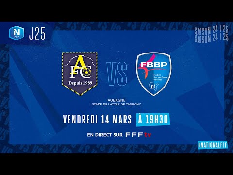 J25 I Aubagne FC vs FBBP en replay (1-0) I National FFF 2024-2025