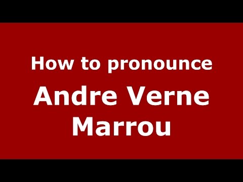 How to pronounce Andre Verne Marrou (American English/US)  - PronounceNames.com