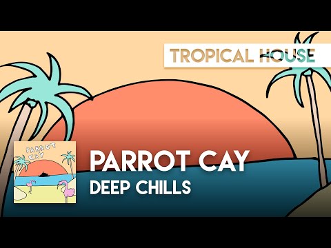 Deep Chills - Parrot Cay [Sax House]