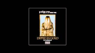 P Reign   Dipped In Gold feat  T I  &amp; Young Thug
