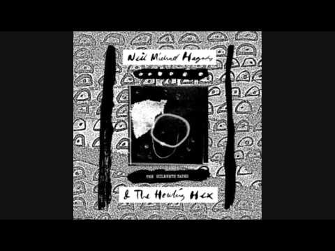 Neil Michael Hagerty & The Howling Hex - Oh, To Be Wicked Once Again