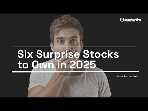 Six Surprise Stocks to Own In 2025 ( Part 1)