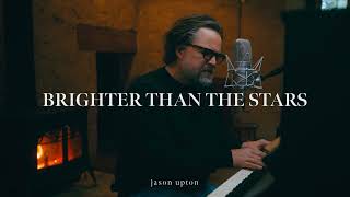 Jason Upton - Brighter Than The Stars (Official Live Lyric Video)