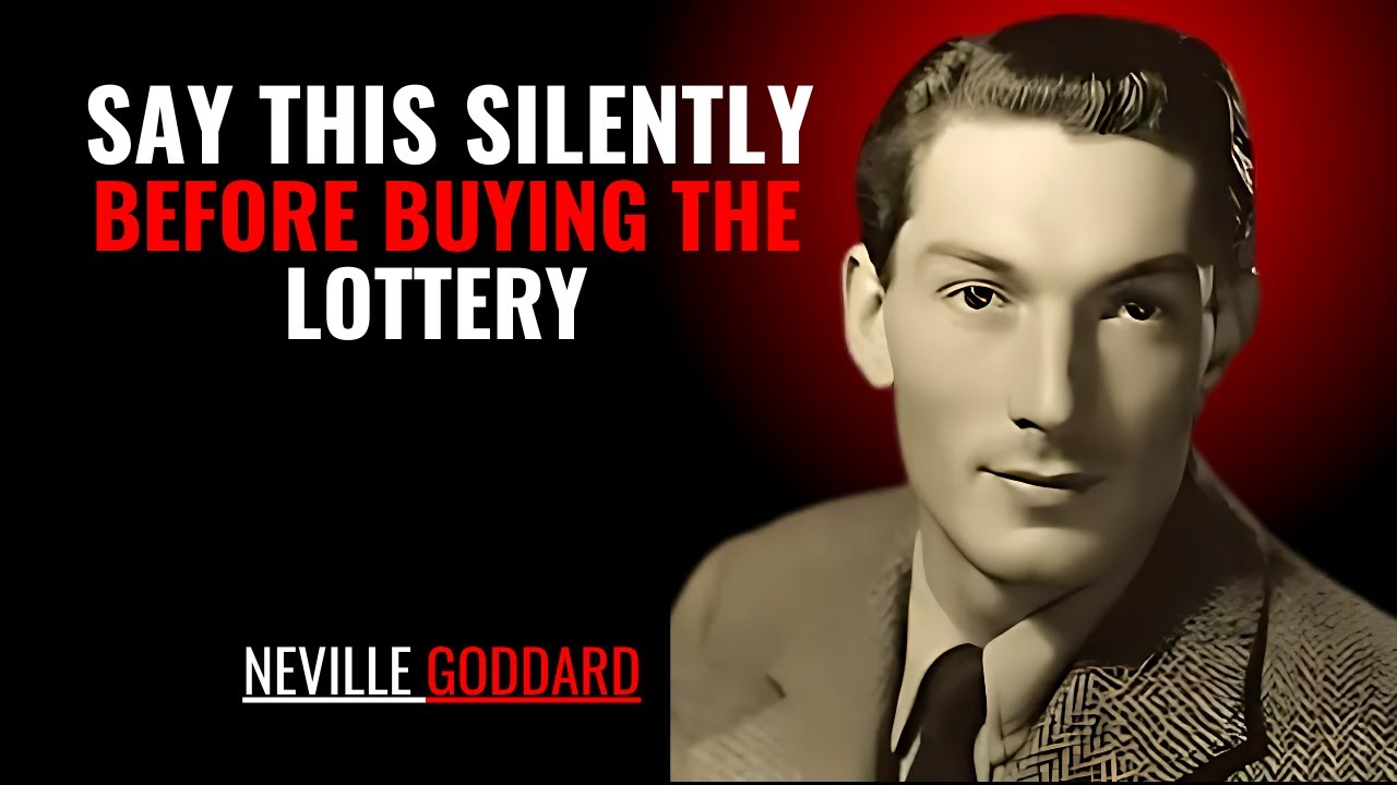 SAY THIS SILENTLY BEFORE BUYING THE LOTTERY '' | NEVILLE GODDARD | POWERFUL TEACHINGS