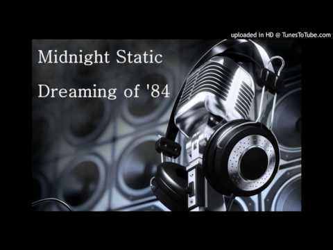 Midnight Static - Dreaming of '84