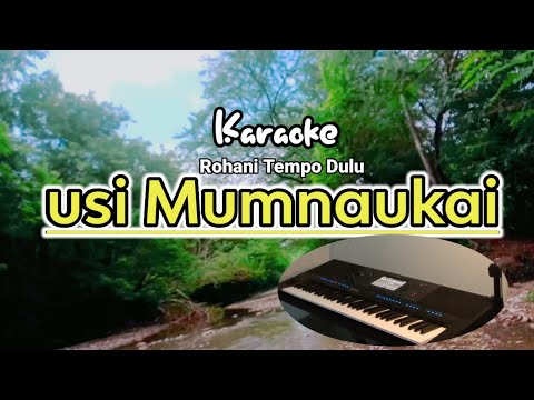 KARAOKE🎤 _USI MUMNAUKAI_ ROHANI TEMPO DULU (Fendi Tahun ) 🎹