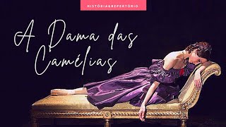 A HISTÓRIA DO BALLET "A DAMA DAS CAMÉLIAS"