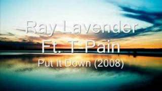 Ray Lavender feat. T-Pain - Put It Down