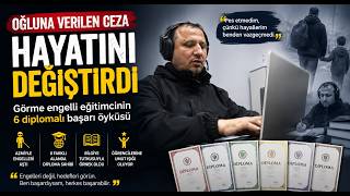 Görme Engelli Eğitimcinin 6 Diplomalı Başarı Öyküsü