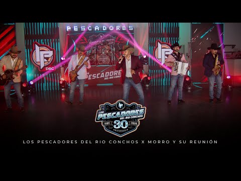 Los Pescadores Del Rio Conchos x Morro y Su Reunión - Que La Envidia Lo Mate (En Vivo)