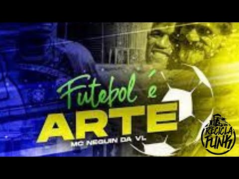 MC Neguin  da VL  -  Futebol é Arte  video clipe oficial RECICLA FUNK