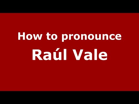 How do you say Raúl Vale in Mexico (Mexican Spanish)? - PronounceNames.com