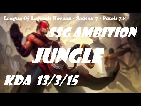 Jungle - SSG Ambition Lee Sin vs Hecarim Patch 7.8 - League Of Legends Korean Ranked Challenge
