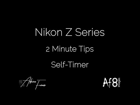 NIKON Z SERIES - 2 MINUTE TIPS #121 = Self-Timer