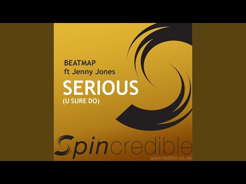 Serious (U Sure Do) (feat. Jenny Jones) (Radio Edit)