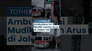 Dan Terjadi Lagi! Ambulans yang Lawan Arus di Tol Bogor Ciawi Sukabumi Ternyata Berisi Pemudik