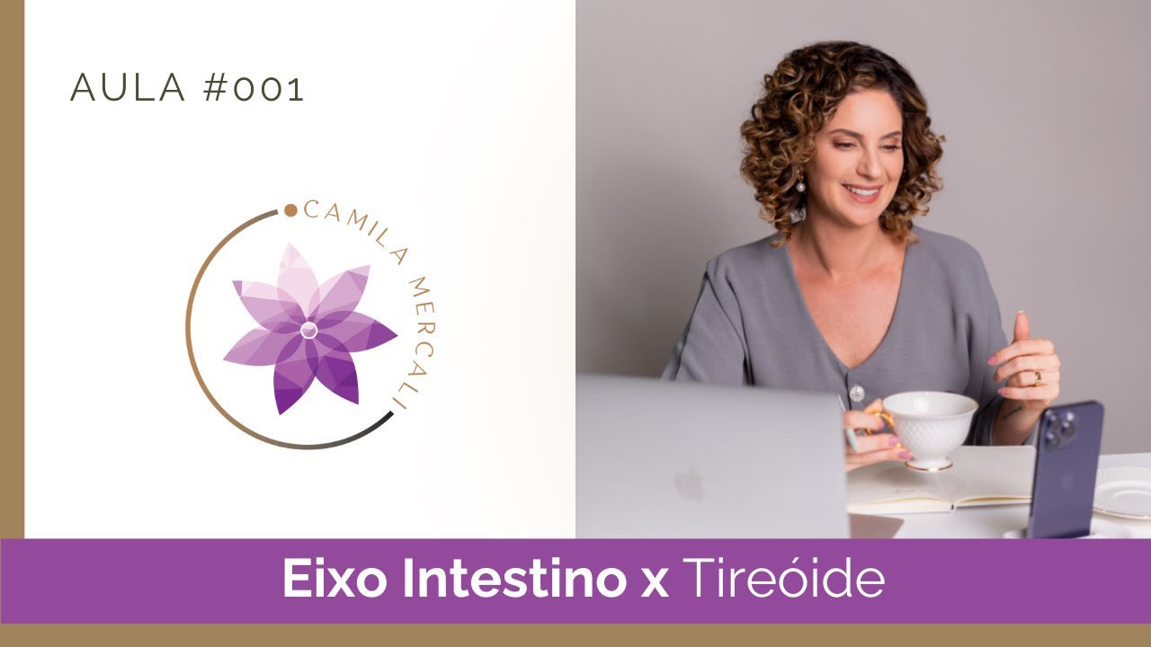 #001 - Eixo Intestino Tireóide na Saúde da Mulher