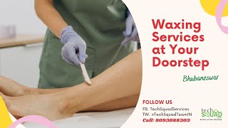 Doorstep Best Waxing Services in Bhubaneswar