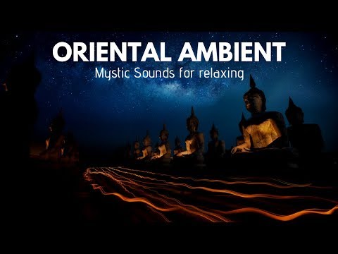 Oriental Ambient - Mystic sounds for Relaxing