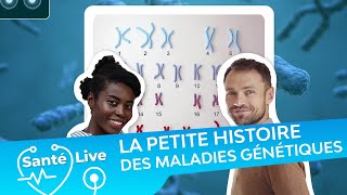 Santé Live #3 : La petite histoire des maladies génétiques